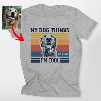 Pawarts | Personalized My Dog Thinks I'm Cool T-Shirt For Humans - Pawarts