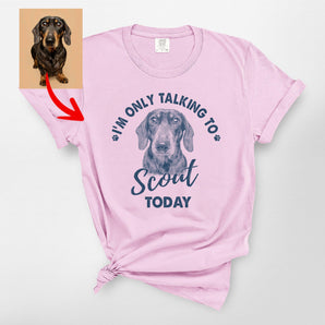 I'm Only Talking to My Dog Today Premium Heavyweights T-Shirt