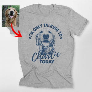 Introvert Dog Lover Shirt - "I'm Only Talking to My Dog Today" Quote