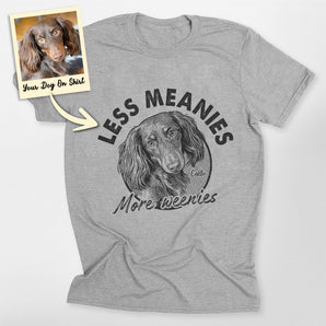 Custom Funny Dachshund Shirt Less Meanies More Weenies