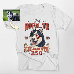 Born To Celebrate 250 Custom Dog Portrait Classic T-Shirt