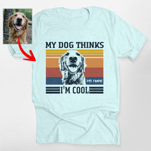 Load image into Gallery viewer, Pawarts | Personalized My Dog Thinks I&#39;m Cool T-Shirt For Humans

