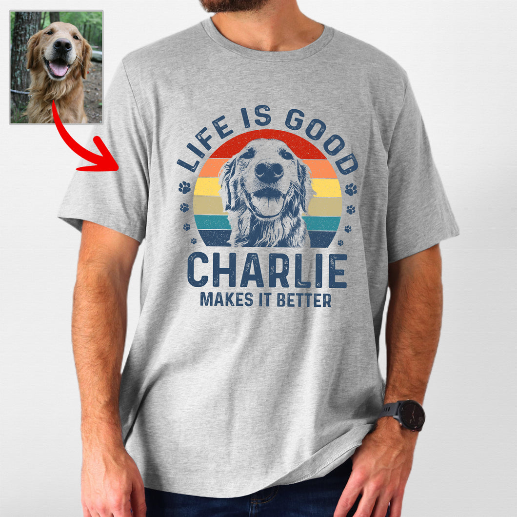 Pawarts - (Life Is Good) Custom Dog T-shirts, Unforgettable Gifts For Dog Dad