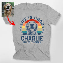 Load image into Gallery viewer, Life Is Good Dog Shirt Custom Sketch Vintage Style Bella Canvas Shirt for Dog Lovers
