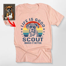 Load image into Gallery viewer, Life Is Good Dog Shirt Custom Sketch Vintage Style Bella Canvas Shirt for Dog Lovers
