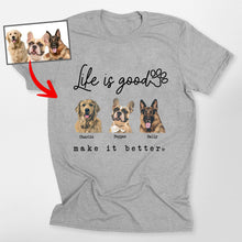 Load image into Gallery viewer, Life Is Good - Colorful Customized Dog Potrait T-shirt For Dog Lovers
