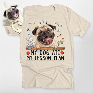 My Dog Ate My Lesson Plan - Custom Dog Portrait Classic Tee for Teachers