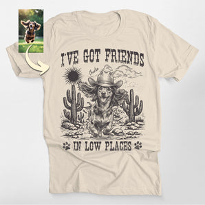 I've Got Friends In Low Places Custom Dog Portrait Classic Tee